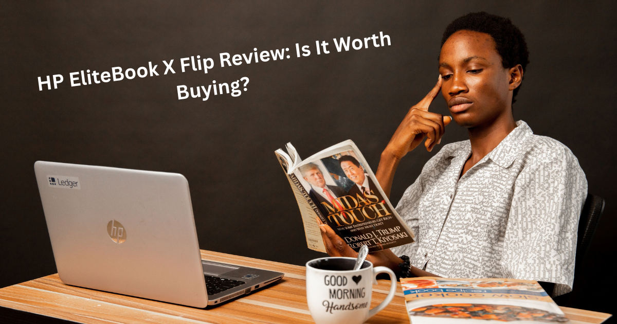 Hp Elitebook x flip review performance issues